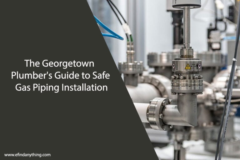 The Georgetown Plumber's Guide to Safe Gas Piping Installation
