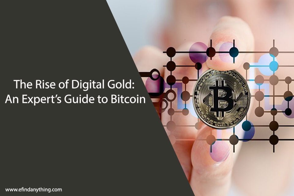 The Rise of Digital Gold: An Expert’s Guide to Bitcoin