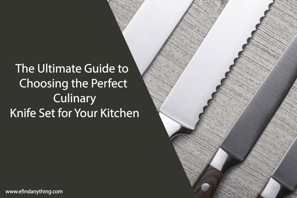 The Ultimate Guide to Choosing the Perfect Culinary Knife Set for Your Kitchen