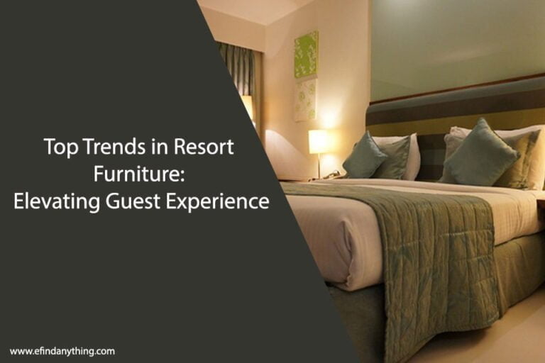 Top Trends in Resort Furniture: Elevating Guest Experience