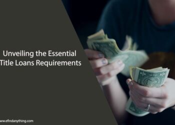 Unveiling the Essential Title Loans Requirements