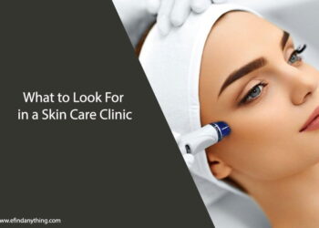 What to Look For in a Skin Care Clinic