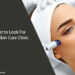 What to Look For in a Skin Care Clinic