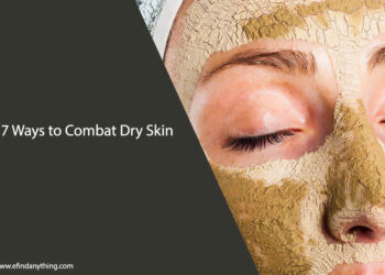 7 Ways to Combat Dry Skin
