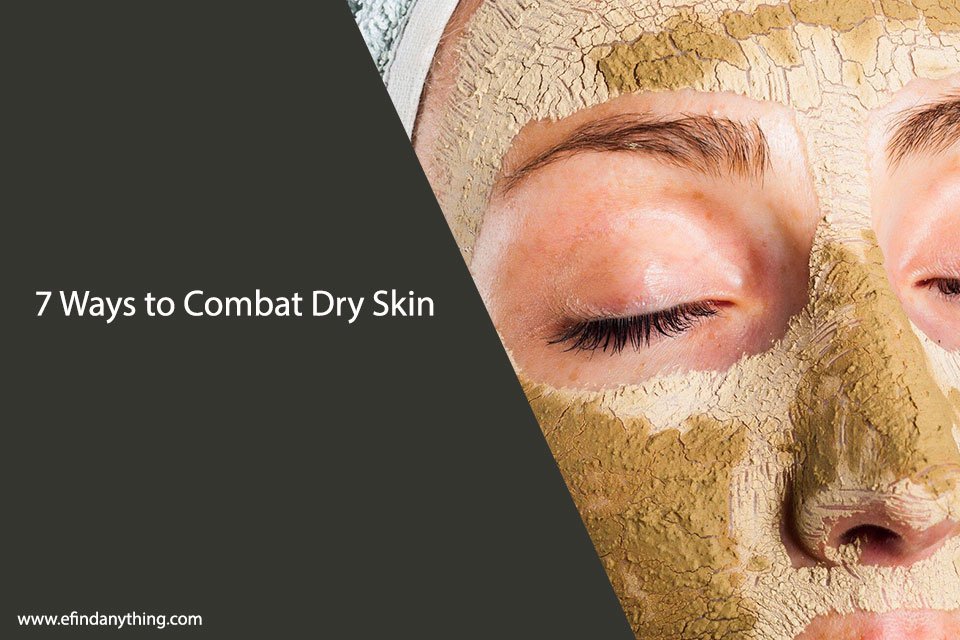 7 Ways to Combat Dry Skin