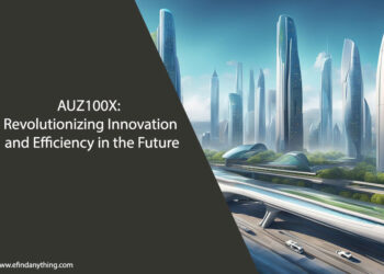 AUZ100X: Revolutionizing Innovation and Efficiency in the Future