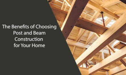 The Benefits of Choosing Post and Beam Construction for Your Home