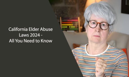 California Elder Abuse Laws 2024 – All You Need to Know