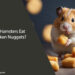 Can Hamsters Eat Chicken Nuggets