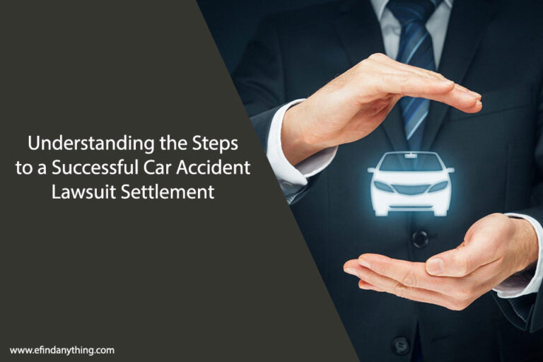 Understanding the Steps to a Successful Car Accident Lawsuit Settlement
