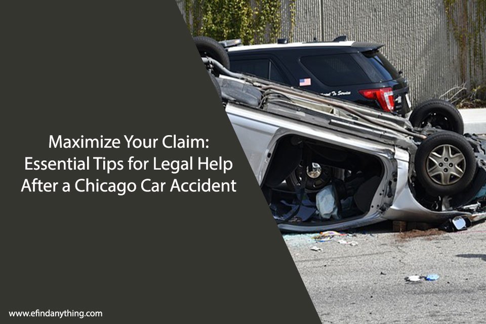 Maximize Your Claim: Essential Tips for Legal Help After a Chicago Car Accident
