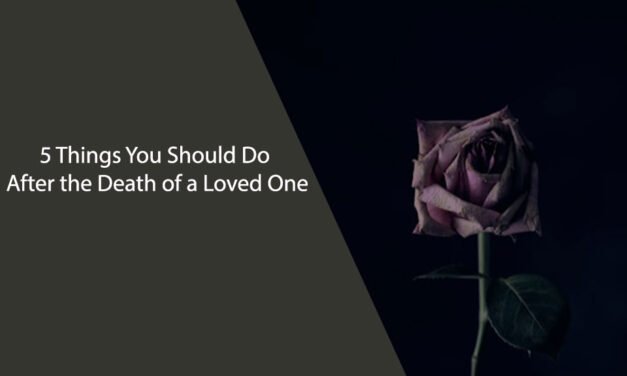 5 Things You Should Do After the Death of a Loved One