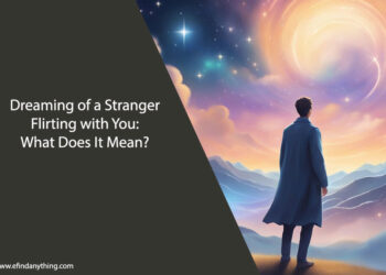 Dreaming of a Stranger Flirting with You