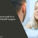 Qualities to Look for in the Best Facelift Surgeon