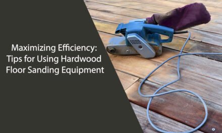 Maximizing Efficiency: Tips for Using Hardwood Floor Sanding Equipment