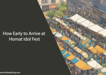 How Early to Arrive at Homat Idol Fest