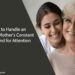 How to Handle an Elderly Mother's Constant Demand for Attention