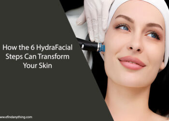 How the 6 HydraFacial Steps Can Transform Your Skin
