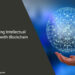 Securing Intellectual Assets with Blockchain