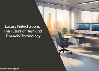 Luxury FintechZoom: The Future of High-End Financial Technology