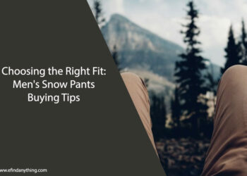 Choosing the Right Fit: Men's Snow Pants Buying Tips