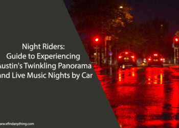 Night Riders: Guide to Experiencing Austin's Twinkling Panorama and Live Music Nights by Car