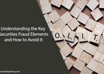 Understanding the Key Securities Fraud Elements and How to Avoid It