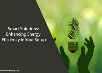 Smart Solutions: Enhancing Energy Efficiency in Your Setup