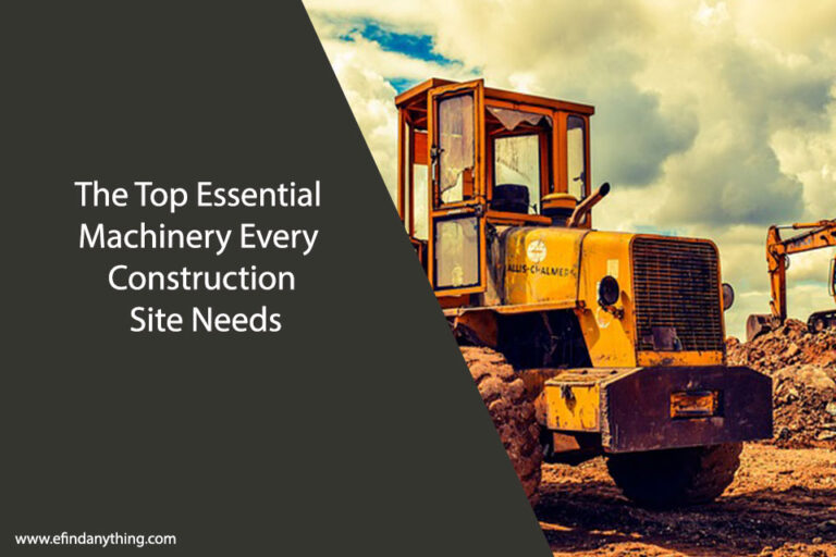 The Top Essential Machinery Every Construction Site Needs