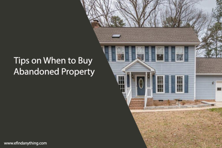 Tips on When to Buy Abandoned Property