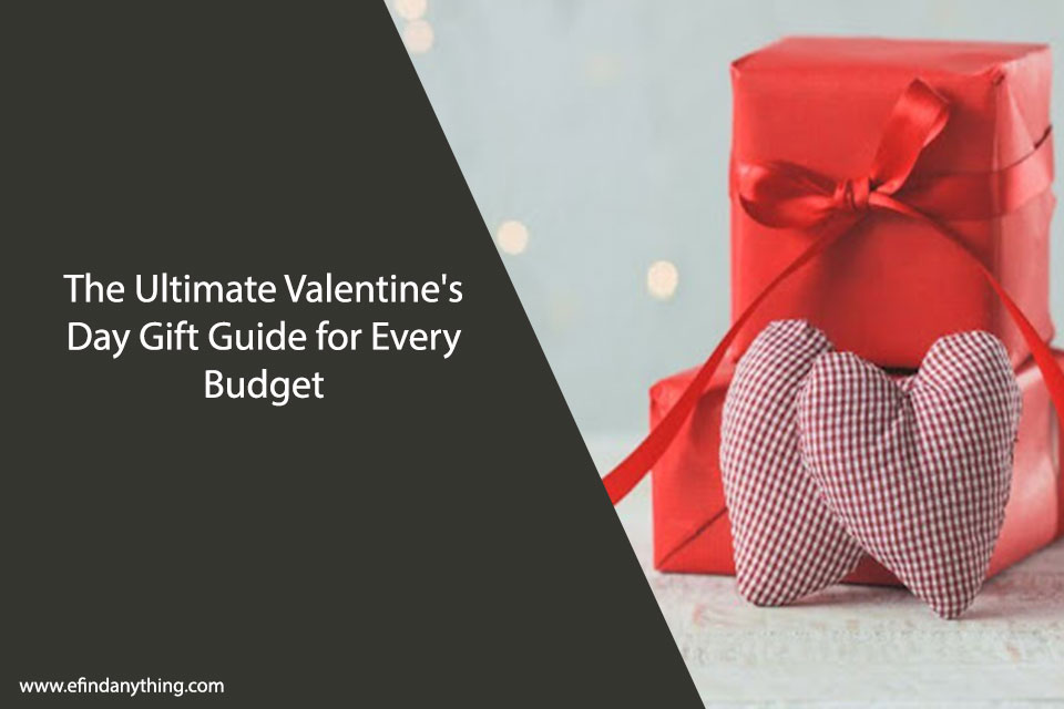 The Ultimate Valentine's Day Gift Guide for Every Budget