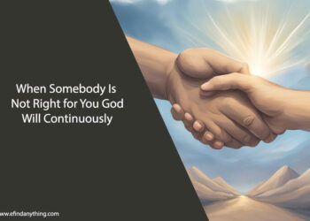 When Somebody Is Not Right for You God Will Continuously