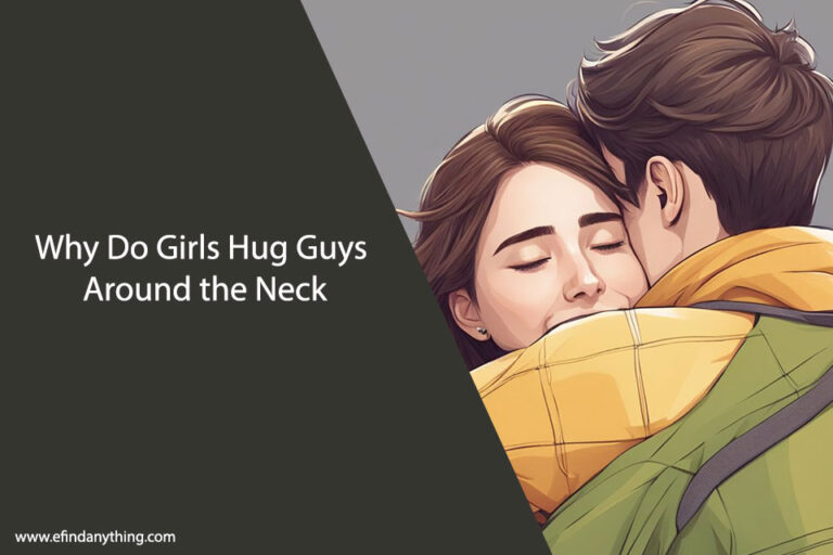 Why Do Girls Hug Guys Around the Neck