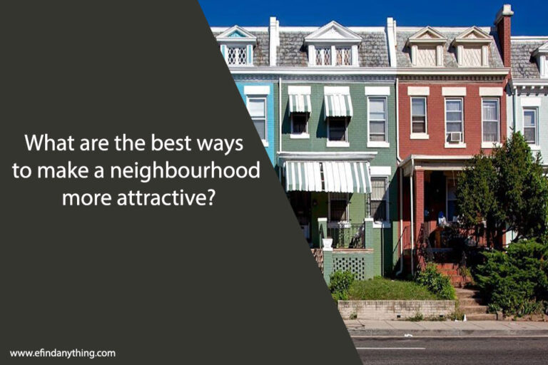 What are the best ways to make a neighbourhood more attractive