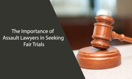 The Importance of Assault Lawyers in Seeking Fair Trials