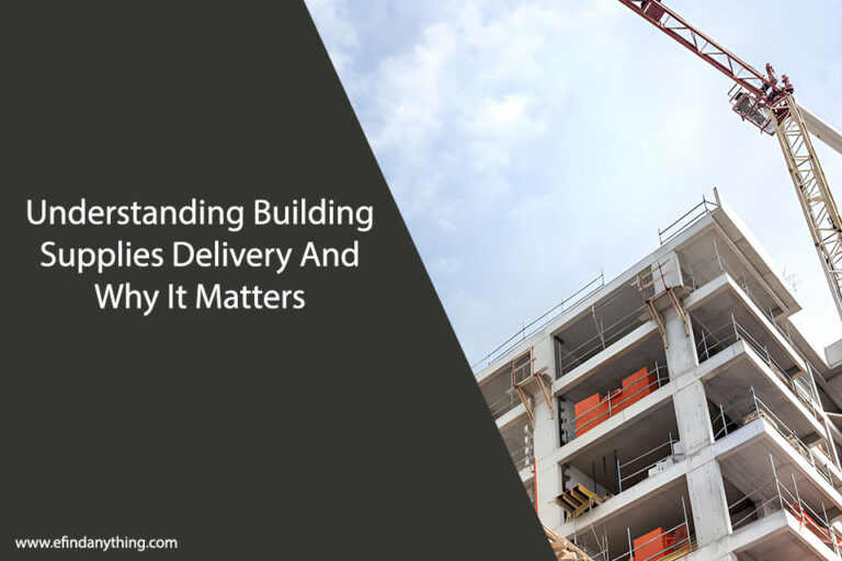 Understanding Building Supplies Delivery And Why It Matters