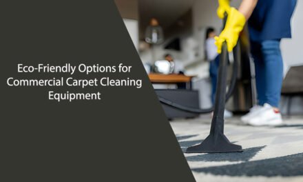 Eco-Friendly Options for Commercial Carpet Cleaning Equipment
