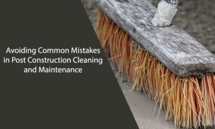 Avoiding Common Mistakes in Post Construction Cleaning and Maintenance