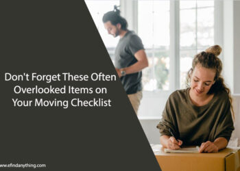 Don't Forget These Often Overlooked Items on Your Moving Checklist