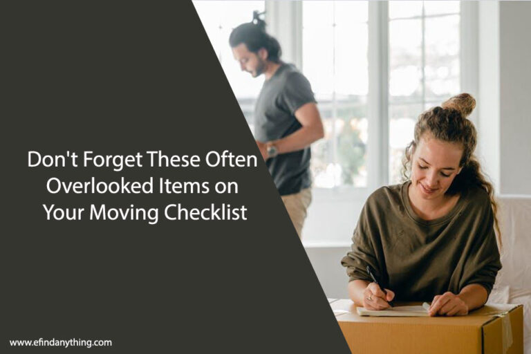 Don't Forget These Often Overlooked Items on Your Moving Checklist