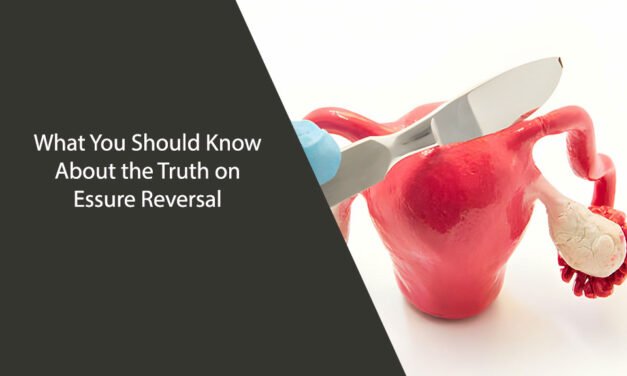 What You Should Know About the Truth on Essure Reversal