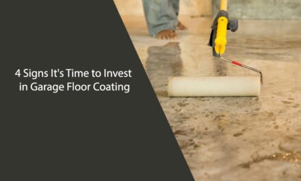 4 Signs It’s Time to Invest in Garage Floor Coating