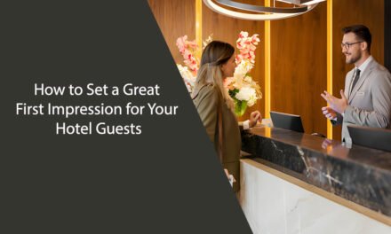 How to Set a Great First Impression for Your Hotel Guests