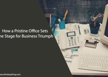 How a Pristine Office Sets the Stage for Business Triumph