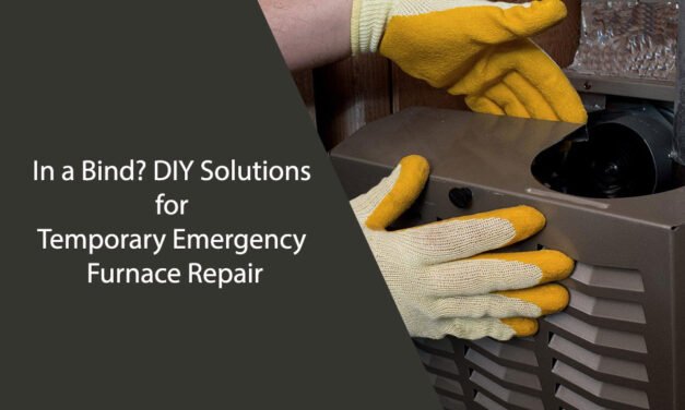 In a Bind? DIY Solutions for Temporary Emergency Furnace Repair