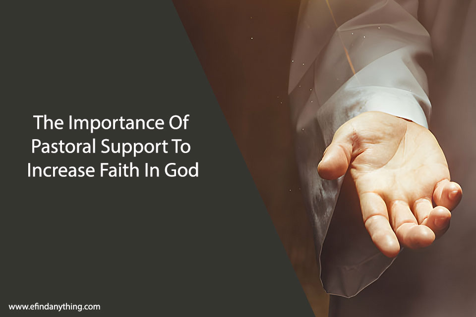 The Importance Of Pastoral Support To Increase Faith In God
