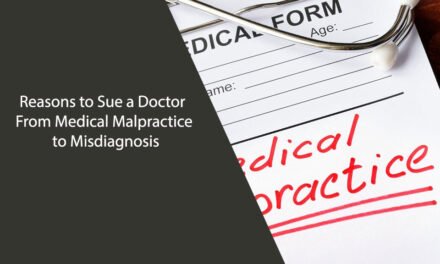 Reasons to Sue a Doctor From Medical Malpractice to Misdiagnosis
