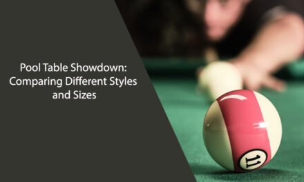 Pool Table Showdown: Comparing Different Styles and Sizes