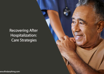 Recovering After Hospitalization: Care Strategies