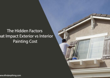 The Hidden Factors That Impact Exterior vs Interior Painting Cost